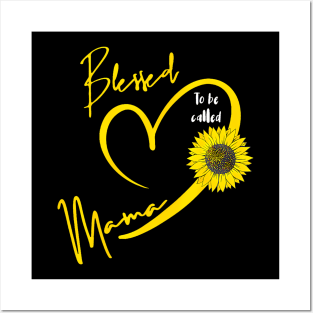 Blessed To Be Called Mama Mothers Day Sunflower Mom Posters and Art